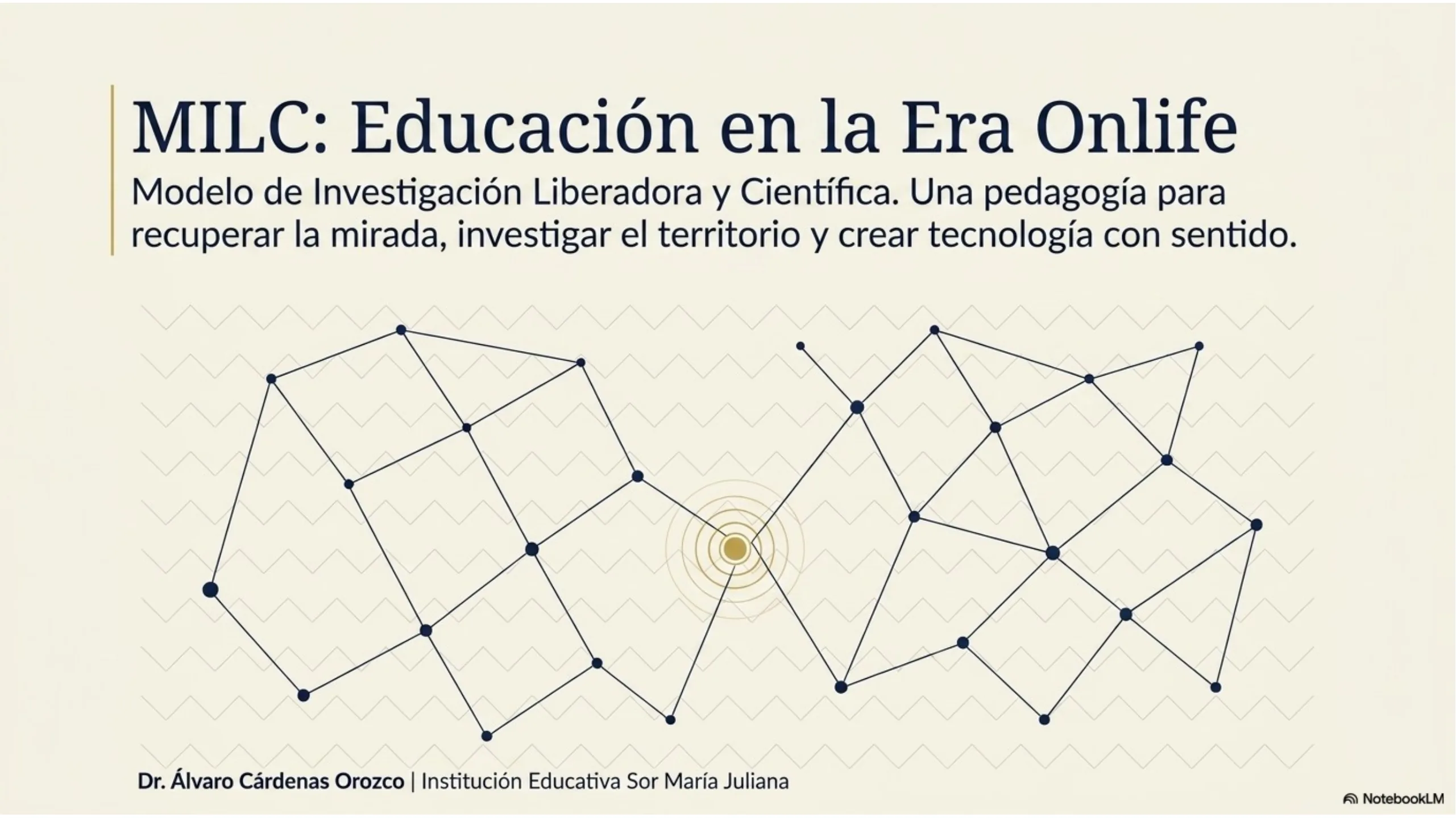 Slide 1 de 13: MILC: Educación en la Era Onlife. Portada. Una pedagogía para recuperar la mirada, investigar el territorio y crear tecnología con sentido.