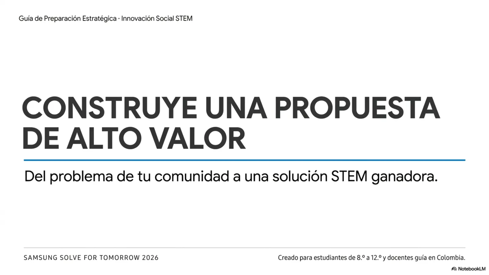 Slide 1 de 15: Construye una propuesta de alto valor. Portada. Del problema de tu comunidad a una solución STEM ganadora. Para estudiantes de 8.º a 12.º y docentes guía en Colombia.